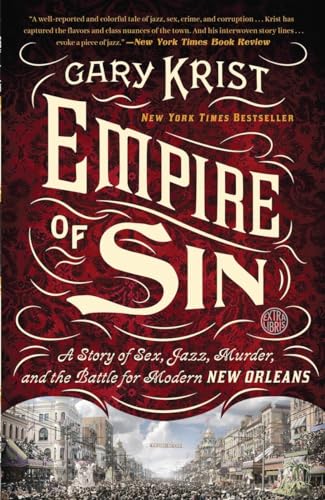 Empire of Sin A Story of Sex, Jazz, Murder, and the Battle for Modern New Orlea [Paperback]