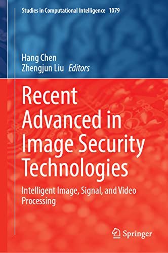 Recent Advanced in Image Security Technologies Intelligent Image, Signal, and V [Hardcover]