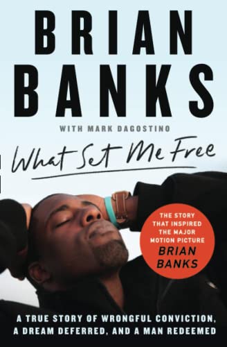 What Set Me Free (The Story That Inspired the Major Motion Picture Brian Banks) [Paperback]