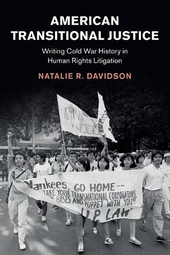 American Transitional Justice Writing Cold War History in Human Rights Litigati [Paperback]