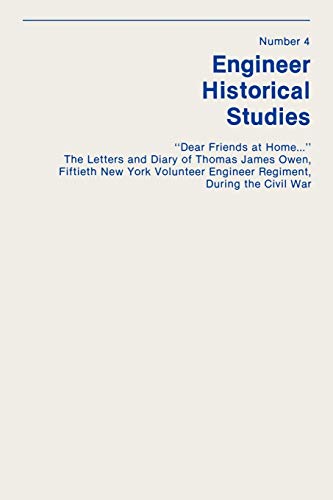 Dear Friends at Home... the Letters and Diary of Thomas James Owen, Fiftieth New [Paperback]