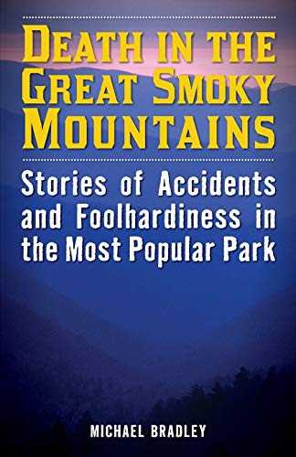 Death in the Great Smoky Mountains Stories of Accidents and Foolhardiness in th [Paperback]