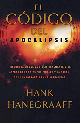 El cdigo del Apocalipsis Descubra lo que la Biblia realmente dice acerca de lo [Paperback]