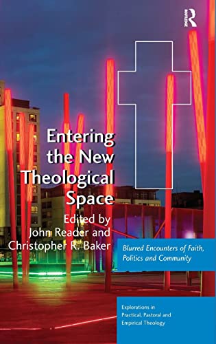 Entering the New Theological Space Blurred Encounters of Faith, Politics and Co [Hardcover]