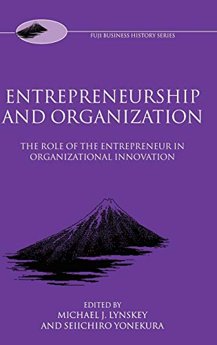 Entrepreneurship and Organization The Role of the Entrepreneur in Organizationa [Hardcover]