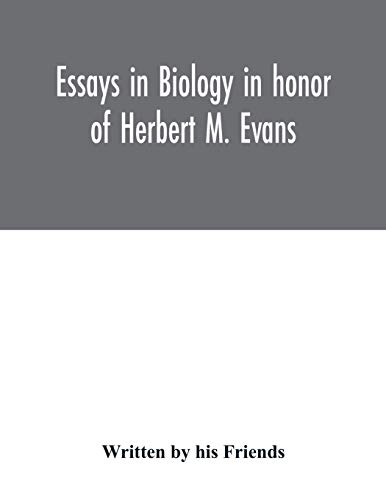 Essays In Biology In Honor Of Herbert M. Evans