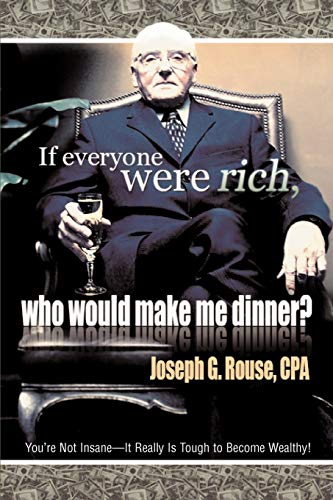 If Everyone Were Rich, Who Would Make Me Dinner  Youre Not InsaneIt Really I [Unknown]