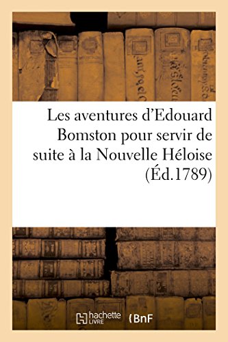 Les Aventures D'edouard Bomston Pour Servir De Suite A La Nouvelle Heloise (fren [Paperback]