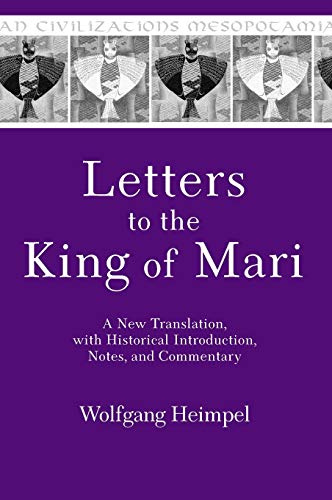 Letters to the King of Mari A New Translation, with Historical Introduction, No [Hardcover]