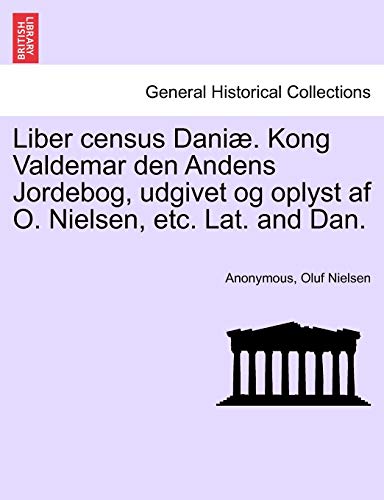 Liber Census Dani Kong Valdemar Den Andens Jordebog, Udgivet Og Oplyst Af O Nie [Paperback]