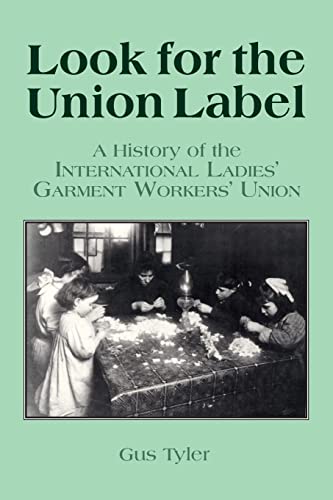 Look for the Union Label History of the International Ladies' Garment Workers'  [Paperback]