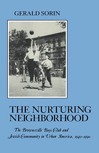 Nurturing Neighborhood The Brownsville Boys'  Club and Jewish Community in Urba [Paperback]