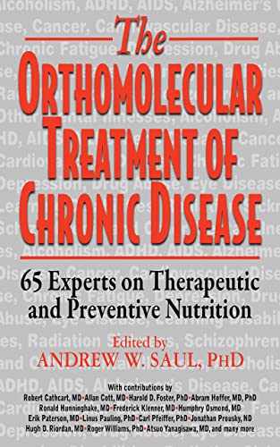 Orthomolecular Treatment of Chronic Disease 65 Experts on Therapeutic and Preve [Hardcover]