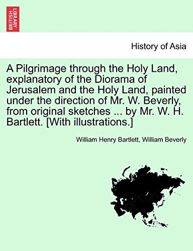 Pilgrimage Through the Holy Land, Explanatory of the Diorama of Jerusalem and th [Paperback]