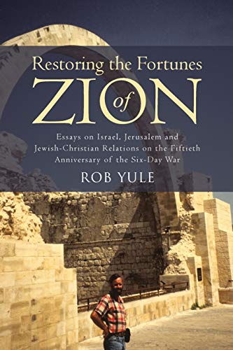 Restoring The Fortunes Of Zion Essays On Israel, Jerusalem And Jewish-Christian [Paperback]