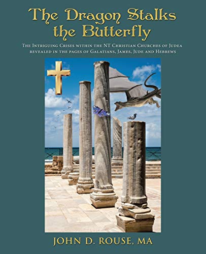 The Dragon Stalks The Butterfly The Intriguing Crises Within The Nt Christian C [Paperback]