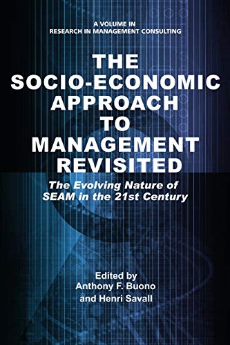 The Socio-Economic Approach To Management Revisited The Evolving Nature Of Seam [Paperback]