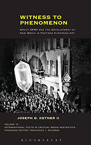 Witness to Phenomenon Group Zero and the Development of New Media in Postwar Eu [Hardcover]