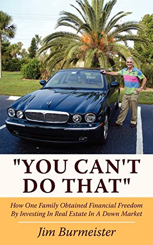 You Can't Do That How One Family Obtained Financial Freedom By Investing In Rea [Paperback]