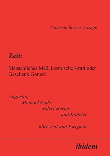 Zeit Menschliches Ma, kosmische Kraft oder Geschenk Gottes  Augustin, Michae [Paperback]
