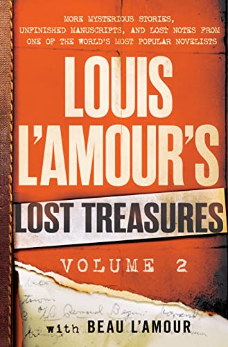 Louis L'Amour's Lost Treasures Volume 2 More Mysterious Stories, Unfinished Ma [Hardcover]