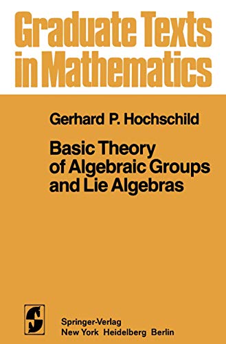 Basic Theory of Algebraic Groups and Lie Algebras [Paperback]