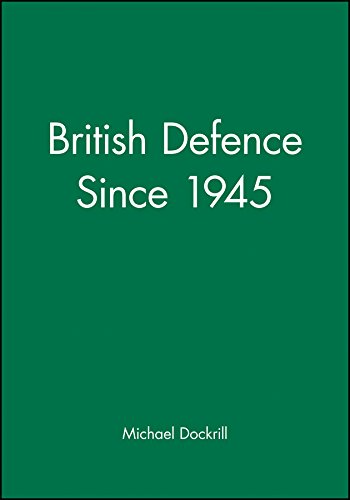 British Defence Since 1945 [Paperback]