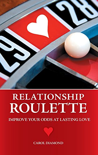 Relationship Roulette Improve Your Odds At Lasting Love [Hardcover]
