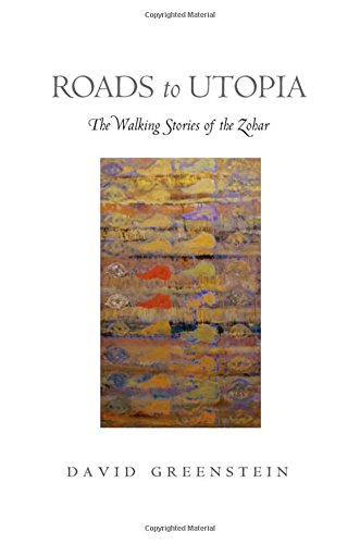 Roads to Utopia The Walking Stories of the Zohar [Hardcover]