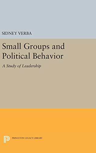 Small Groups and Political Behavior A Study of Leadership [Hardcover]