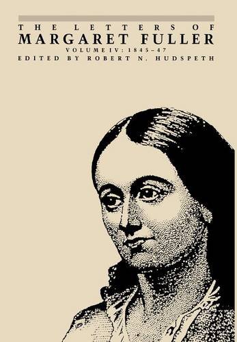 The Letters Of Margaret Fuller 1845-1847 [Hardcover]