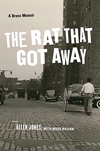 The Rat That Got Away A Bronx Memoir [Hardcover]