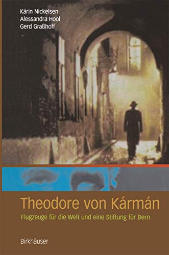 Theodore von Krmn Flugzeuge fr die Welt und eine Stiftung fr Bern [Paperback]