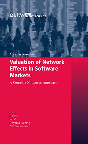 Valuation of Network Effects in Software Markets A Complex Networks Approach [Hardcover]
