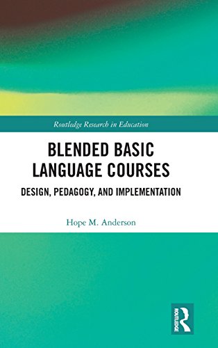 Blended Basic Language Courses Design, Pedagogy, and Implementation [Hardcover]