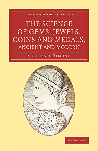 The Science of Gems, Jewels, Coins and Medals, Ancient and Modern [Paperback]