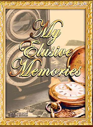 My Elusive Memories An Essential Memory Loss Companion [Hardcover]