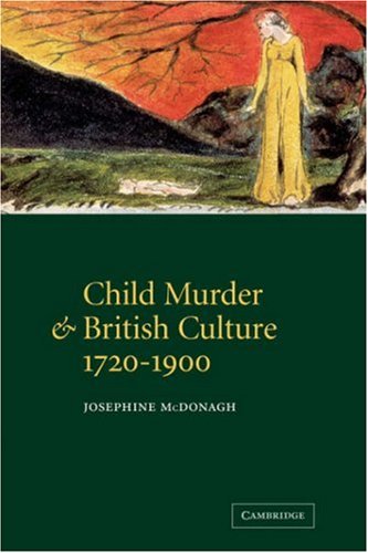 Child Murder and British Culture, 1720}}}1900 [Hardcover]