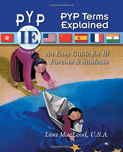 Pyp Terms Explained An Easy Guide For Ib Parents & Students [Hardcover]