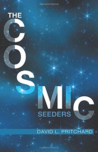 The Cosmic Seeders [Paperback]