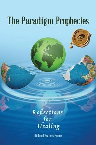 The Paradigm Prophecies Reflections For Healing [Paperback]