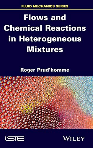 Flows and Chemical Reactions in Heterogeneous Mixtures [Hardcover]