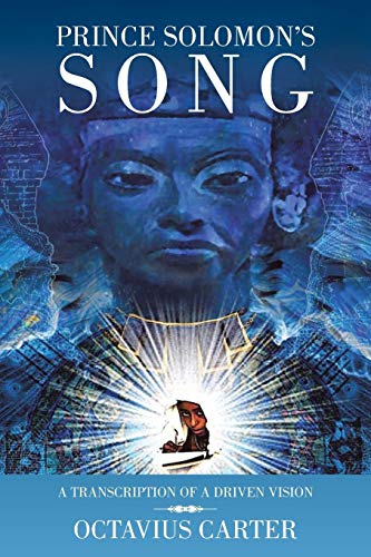 Prince Solomon's Song  A Transcription of a Driven Vision [Paperback]
