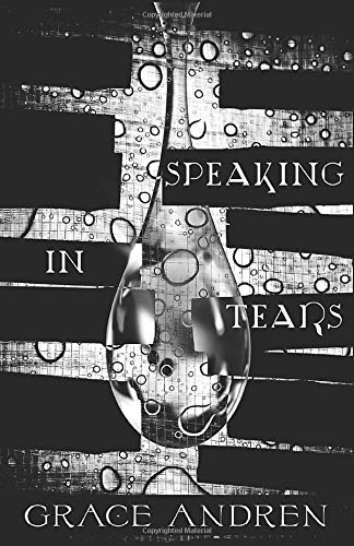 Speaking in Tears  The Poetry in Grief [Paperback]