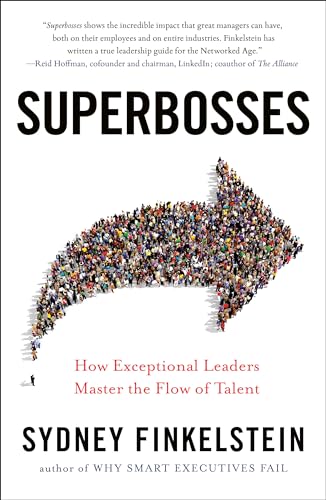 Superbosses How Exceptional Leaders Master the Flow of Talent [Paperback]