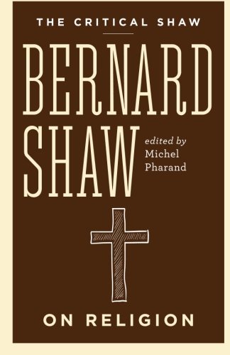 The Critical Shaw On Religion (critical Shaw Collection) [Paperback]