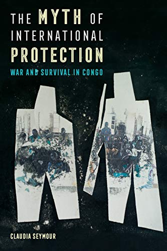 The Myth of International Protection War and Survival in Congo [Paperback]
