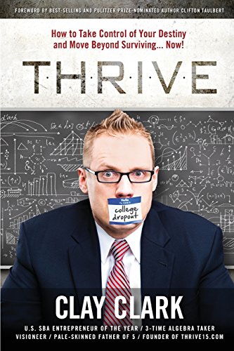 Thrive How To Take Control Of Your Destiny And Move Beyond Surviving... Now [Paperback]