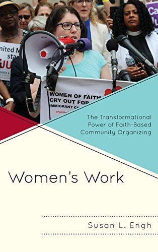 Women's Work The Transformational Power of Faith-Based Community Organizing [Hardcover]