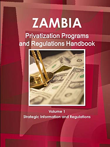 Zambia Privatization Programs and Regulations Handbook [Paperback]